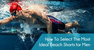 Ideal Beach Shorts for Men
