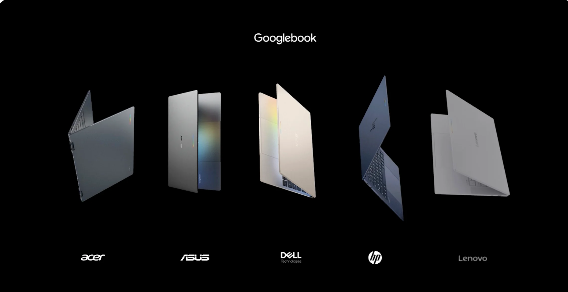 Googlebook Laptops (Acer, ASUS, Dell, HP, and Lenovo).